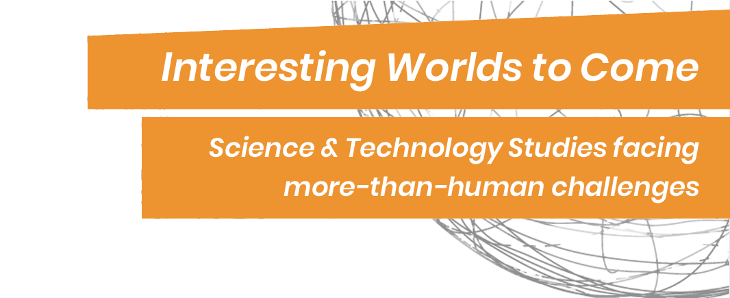 Interesting worlds to come - Science & technology studies facing more-than-human challenges